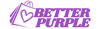 BETTER PURPLE